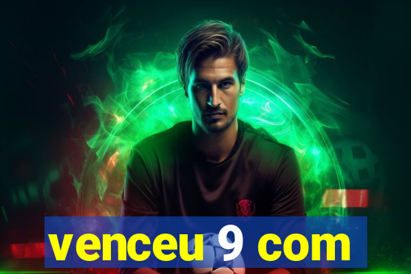 venceu 9 com