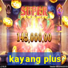 kayang plus