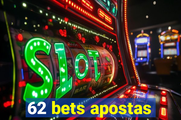 62 bets apostas