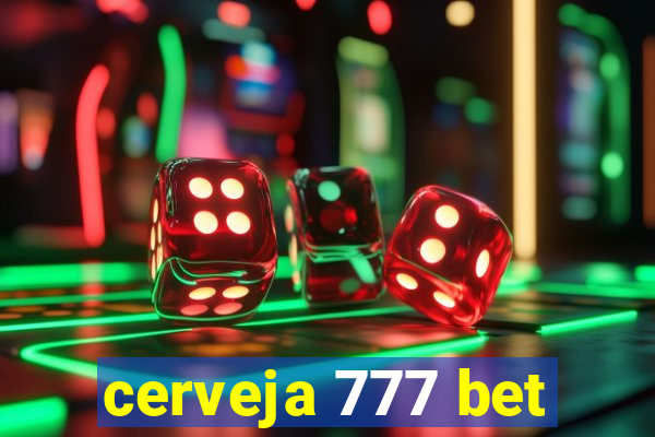 cerveja 777 bet