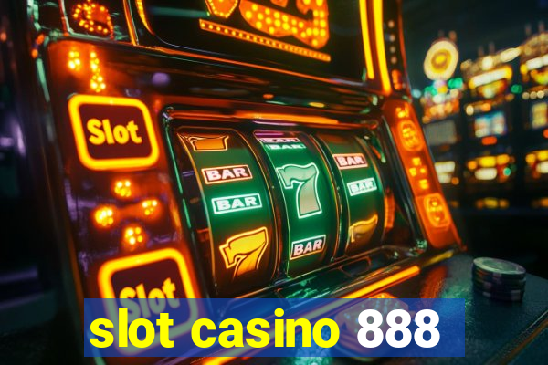 slot casino 888