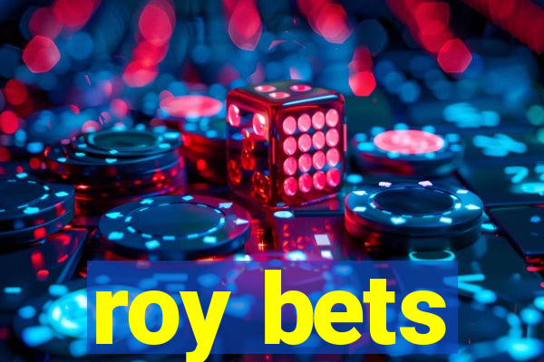 roy bets