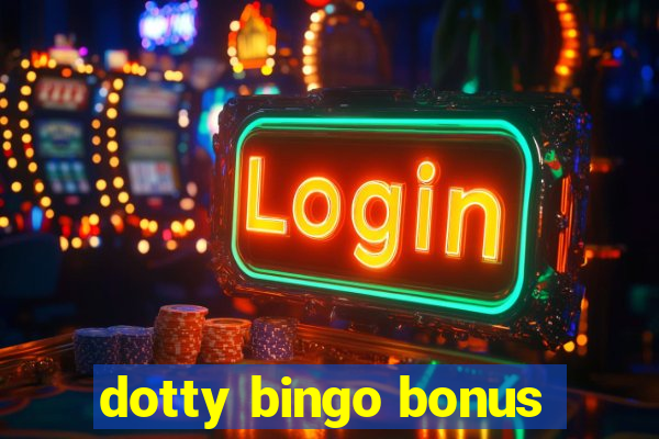 dotty bingo bonus