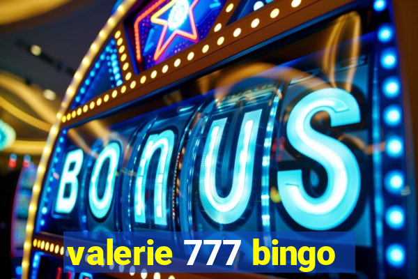 valerie 777 bingo