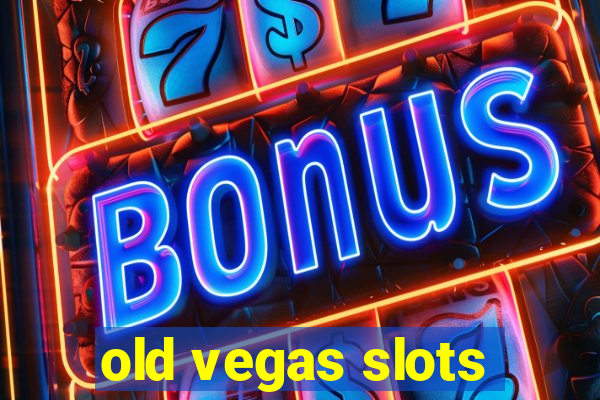 old vegas slots