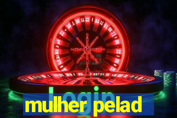 mulher pelad