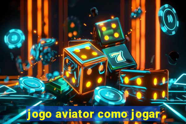 jogo aviator como jogar