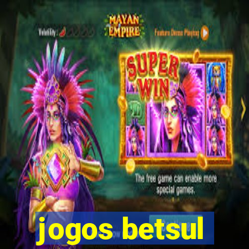 jogos betsul