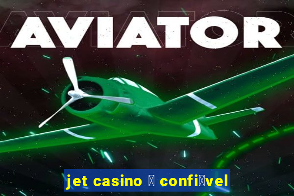 jet casino 茅 confi谩vel