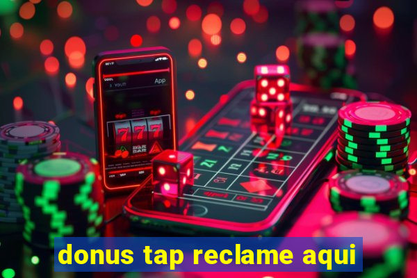 donus tap reclame aqui