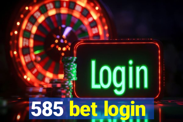 585 bet login