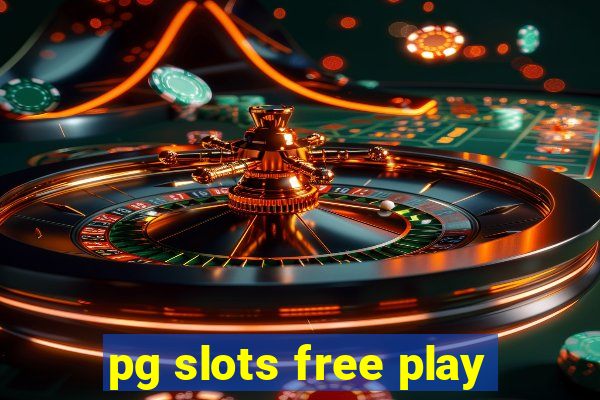 pg slots free play