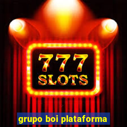 grupo boi plataforma