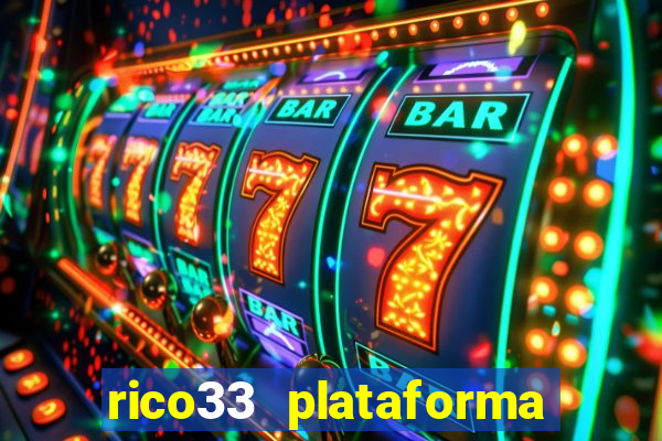 rico33 plataforma de jogos