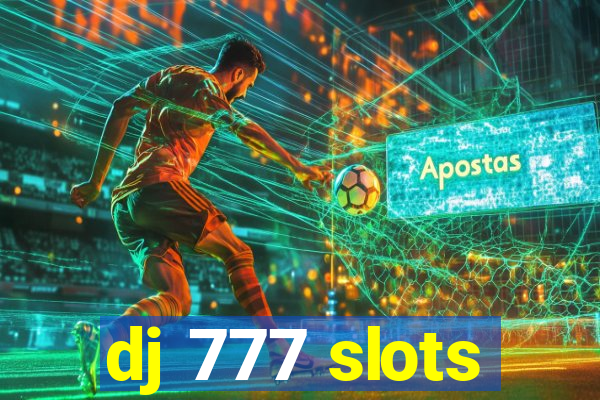 dj 777 slots