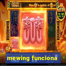 mewing funciona