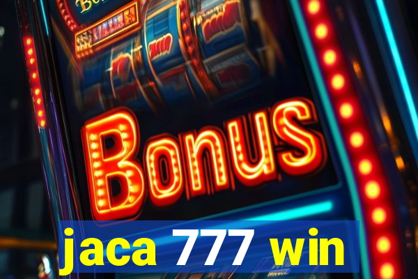 jaca 777 win