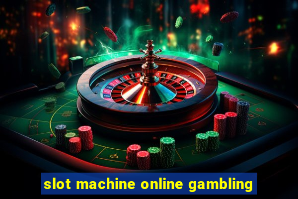 slot machine online gambling