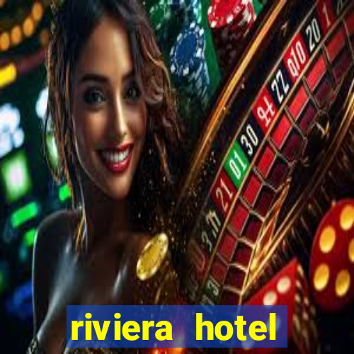 riviera hotel casino las vegas