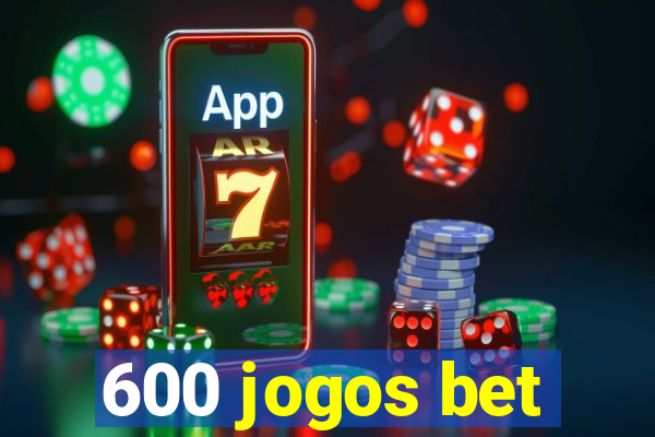 600 jogos bet