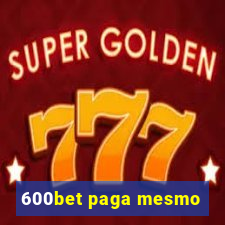 600bet paga mesmo