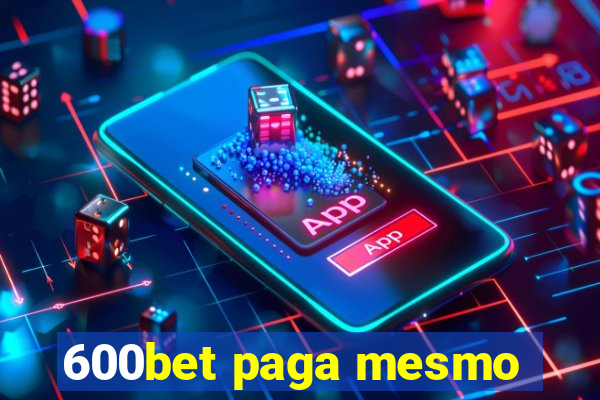 600bet paga mesmo