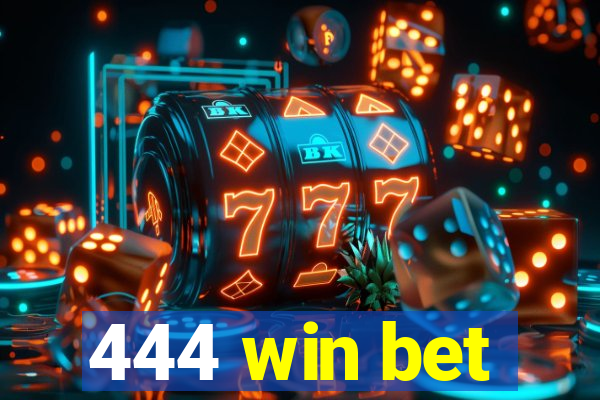 444 win bet