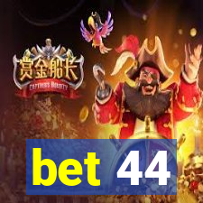 bet 44