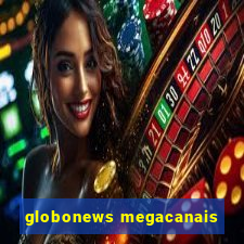 globonews megacanais