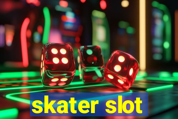 skater slot