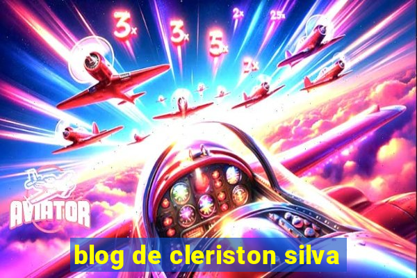 blog de cleriston silva