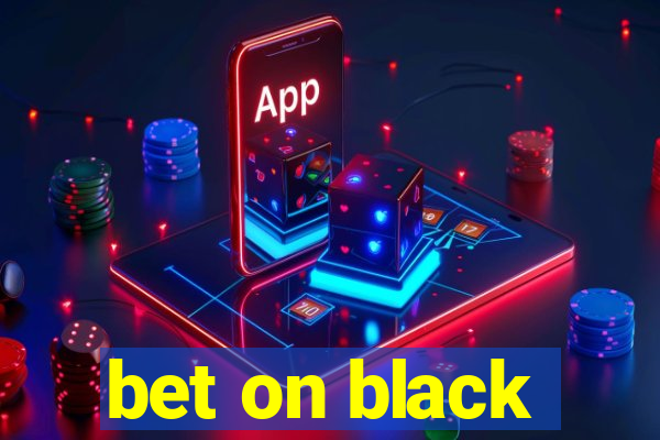 bet on black