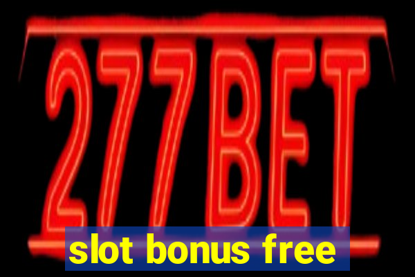 slot bonus free