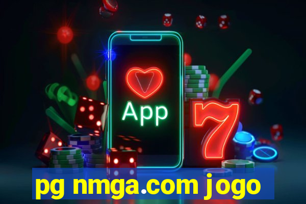 pg nmga.com jogo