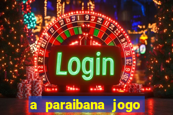 a paraibana jogo do bicho