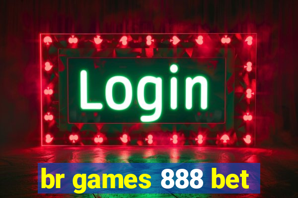 br games 888 bet