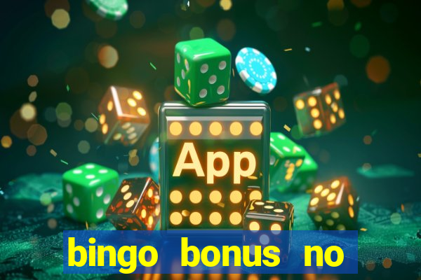 bingo bonus no deposit sign up bonus