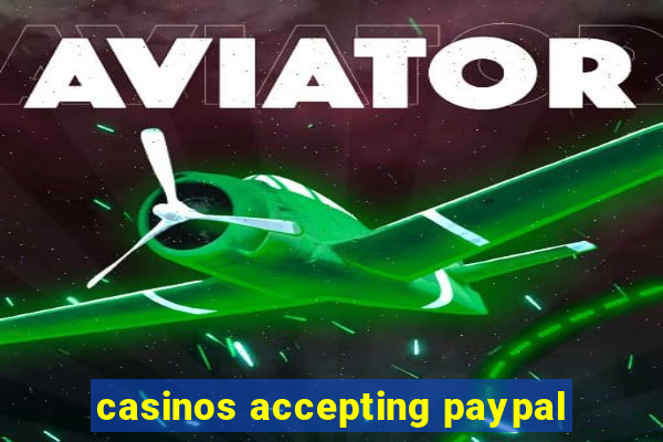 casinos accepting paypal