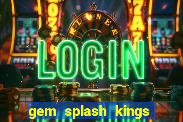 gem splash kings court slot