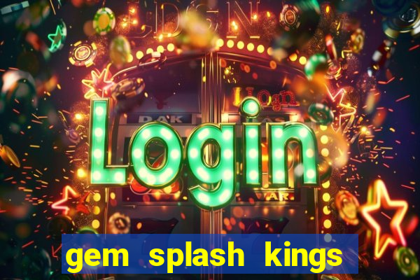 gem splash kings court slot