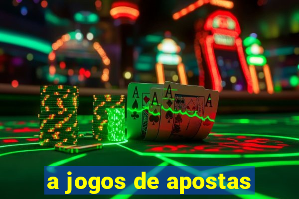 a jogos de apostas