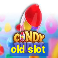 old slot