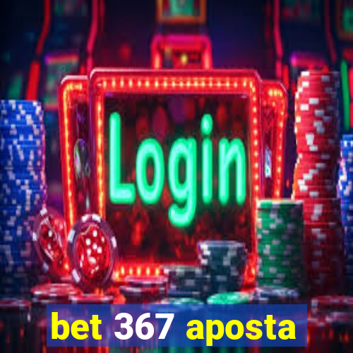 bet 367 aposta