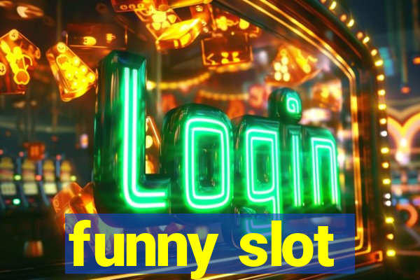 funny slot