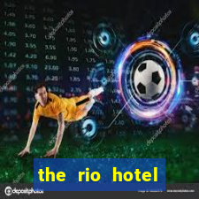 the rio hotel casino las vegas