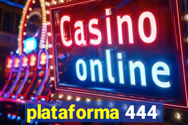 plataforma 444