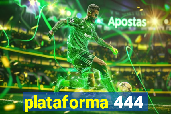 plataforma 444