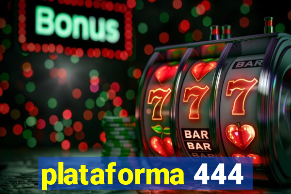 plataforma 444