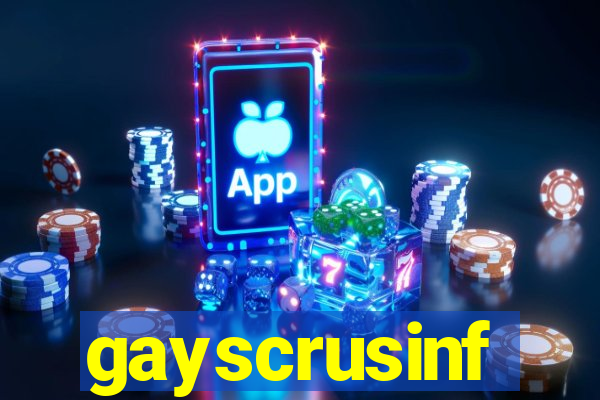 gayscrusinf