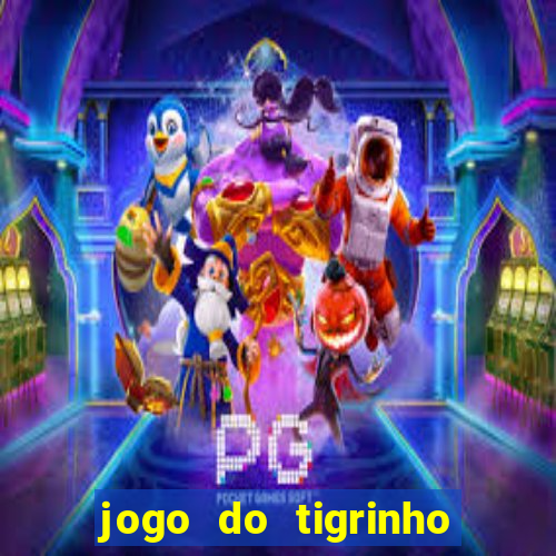 jogo do tigrinho aposta 5 reais